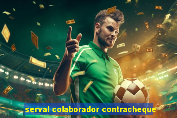 serval colaborador contracheque